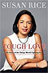 Tough Love: My Story of the Things Worth Fighting For