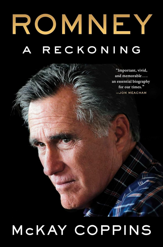 Romney: A Reckoning McKay Coppins
