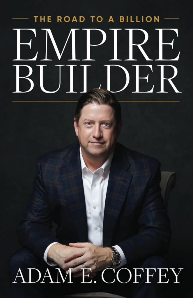 Empire Builder: The Road to a Billion by Adam Coffey 