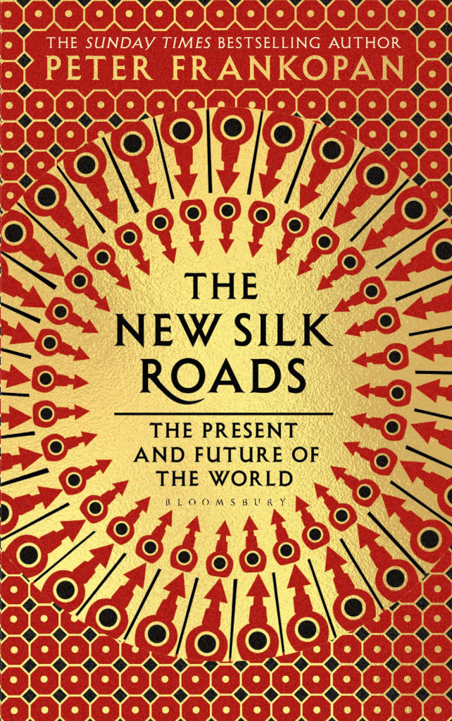 The New Silk Roads: The Present and Future of the World