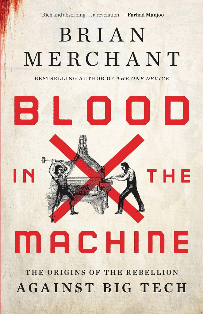 Blood in the Machine: The Origins of the Rebellion Against Big Tech