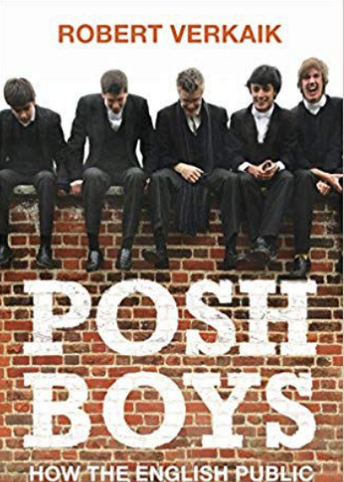 Posh Boys: How the English Public Schools Ruin Britain