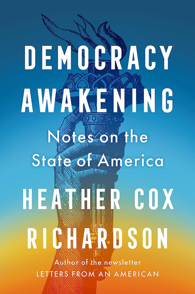 Democracy Awakening: Notes on the State of America by Heather Cox Richardson