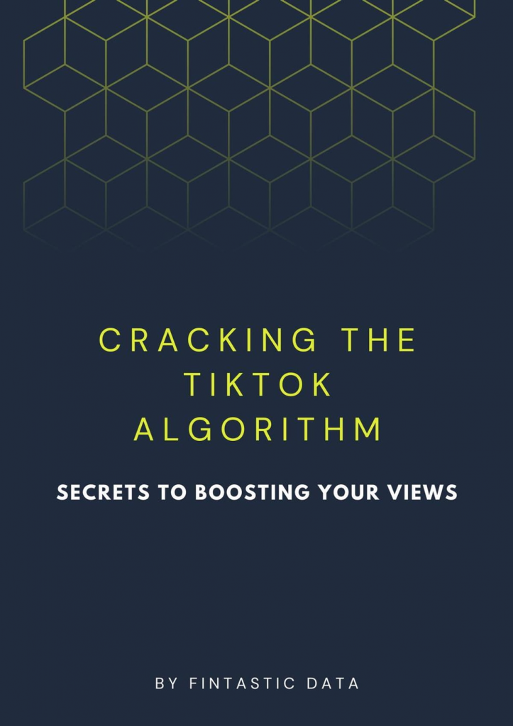 Cracking the TikTok Algorithm: Secrets to Boosting Your Views by Fintastic Data