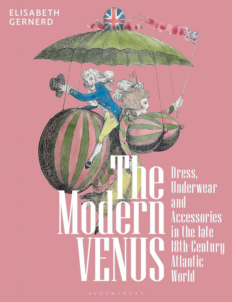 The Modern Venus: Dress, Underwear and Accessories in the late 18th-Century Atlantic World