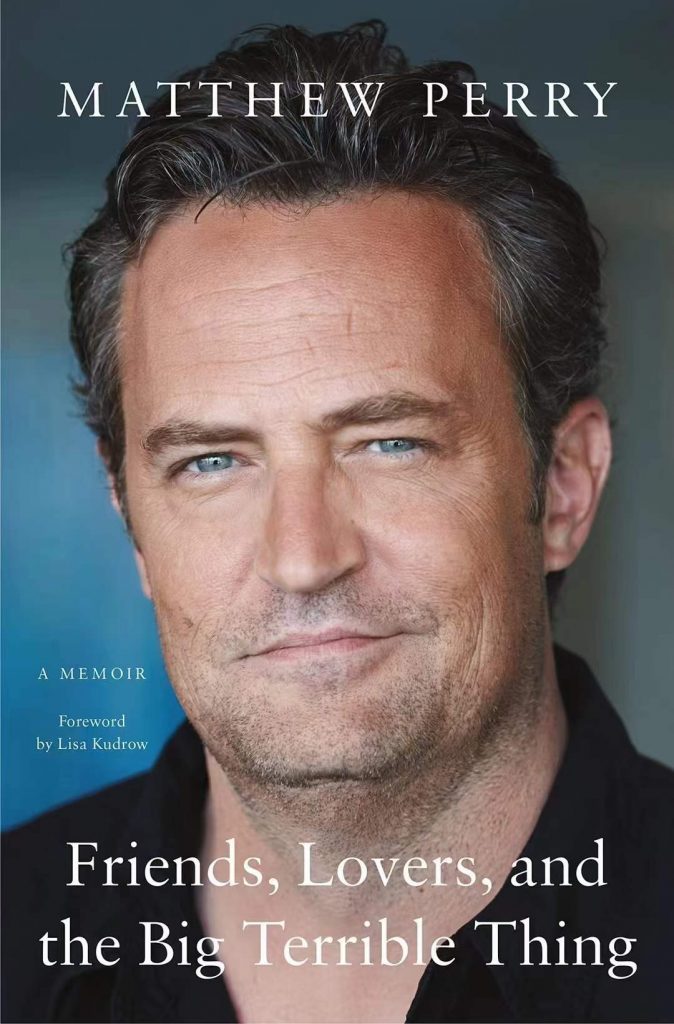 Friends, Lovers, and the Big Terrible Thing by Mathew Perry